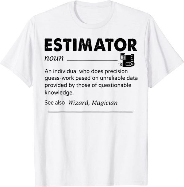 Estimator Noun An Individual Who Does Precision Guess 2022 Shirt - Teeducks