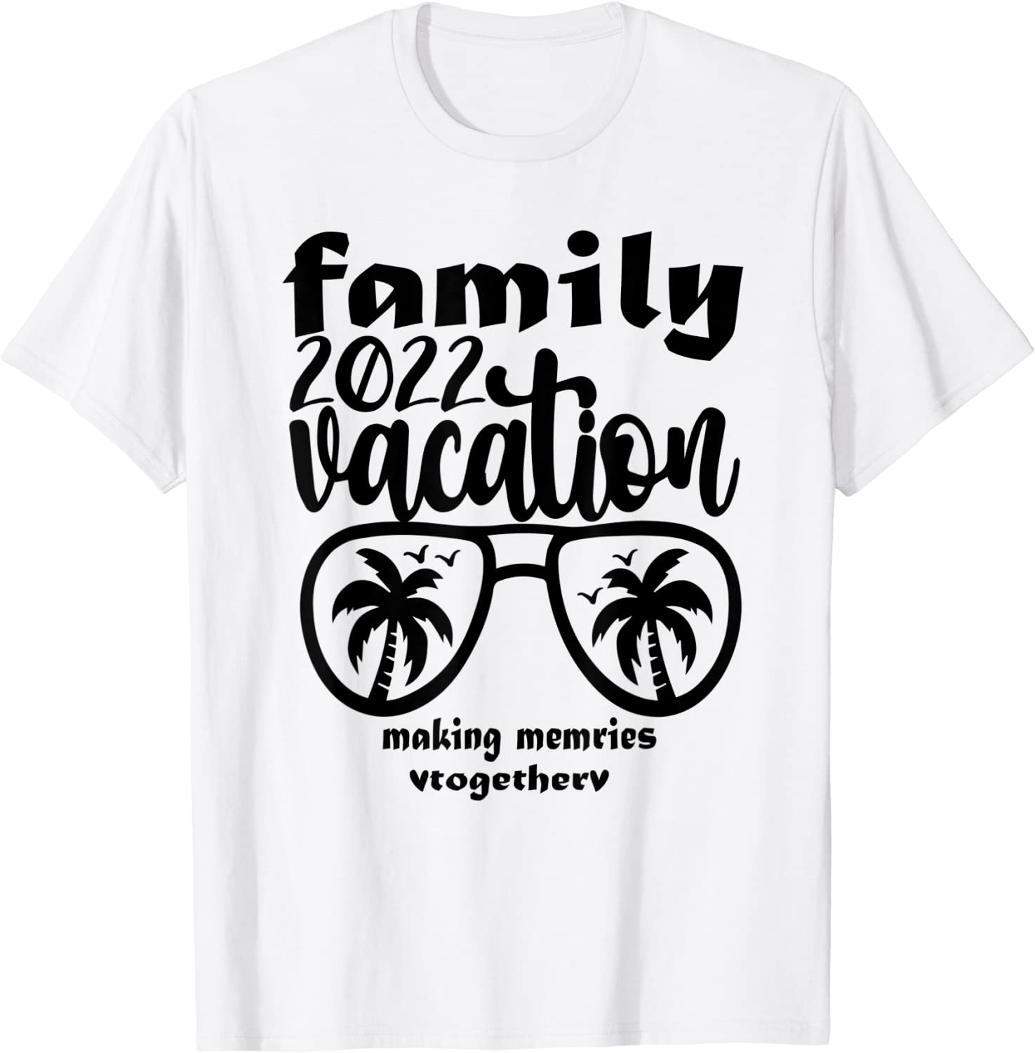 Family Vacation 2022 Making Memories Together 2022 Shirt