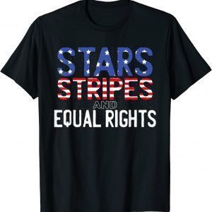 Feminist 4th July Start Stripes and Equal Rights T-Shirt