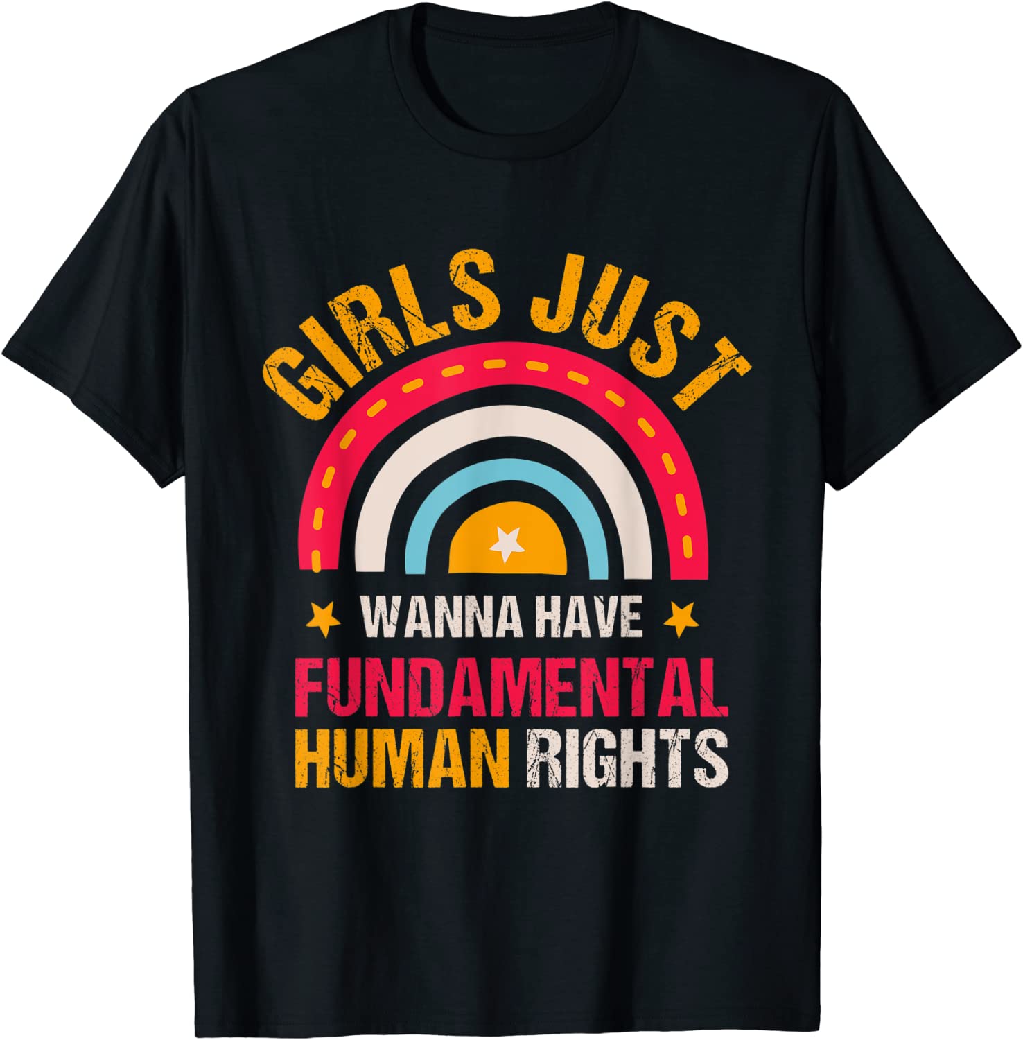Feminists Girls Just Wanna Have Fundamental Rights Rainbow 2022 Shirt