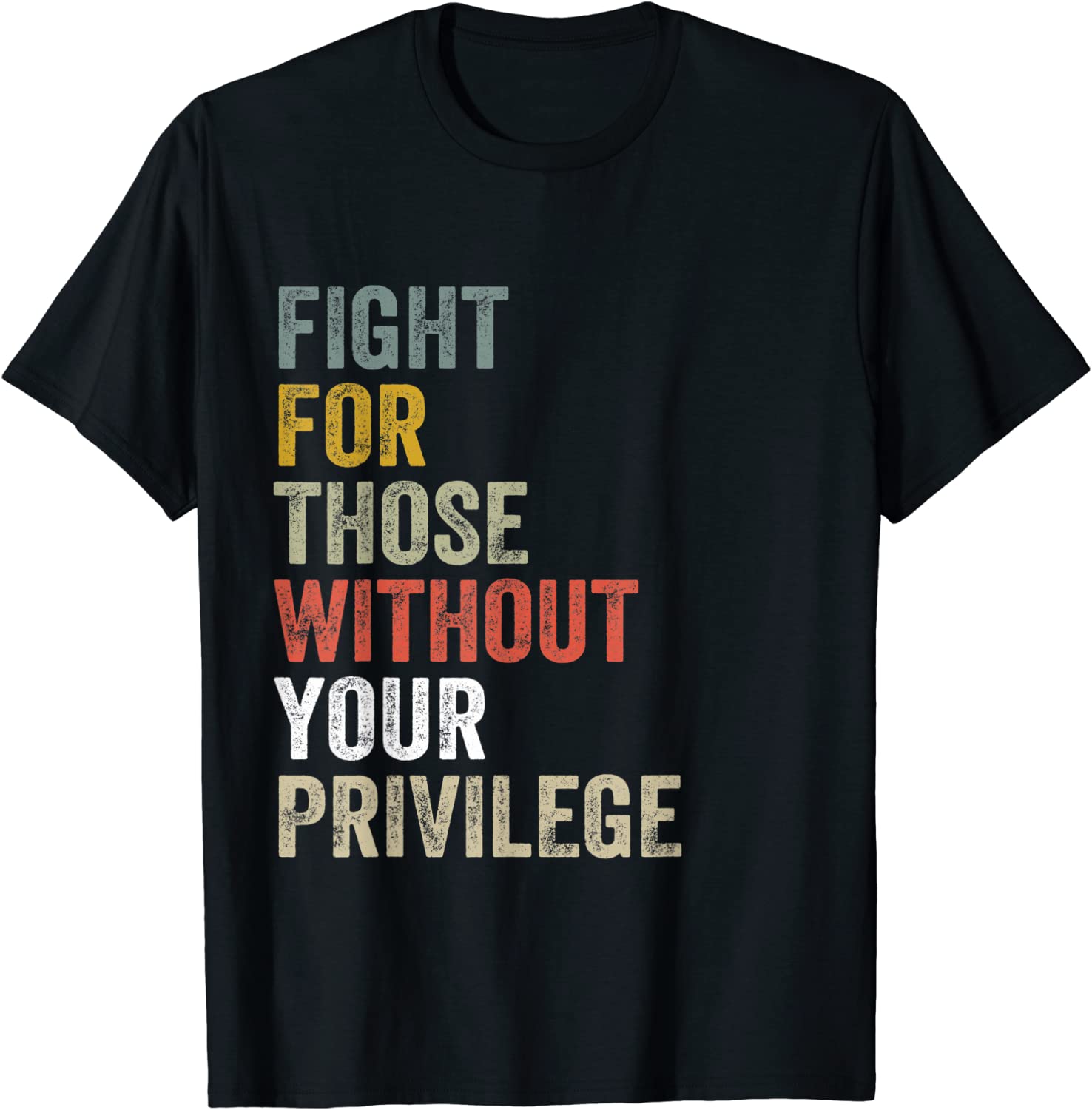Fight For Those Without Your Privilege Civil Rights Matter 2022 Shirt