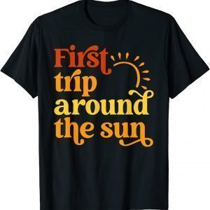 First Trip Around the Sun Birthday Sunshine First Birthday T-Shirt