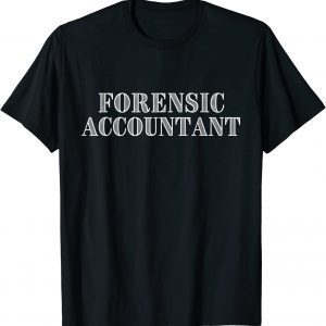 Forensic Accountant Money Text 2022 Shirt