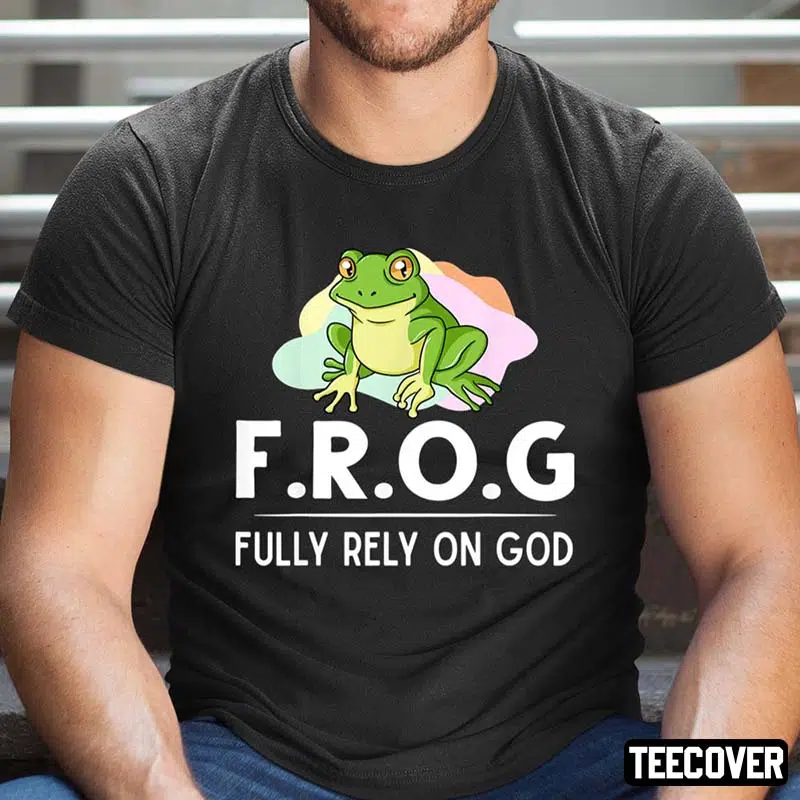 Frog Fully Rely On God Toad Catcher 2022 Shirt