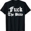 Fuck The Bible 2022 Shirt