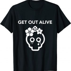 GET OUT ALIVE merch 2022 Shirt