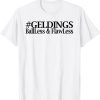 Geldings Ball Less and Flawless 2022 Shirt