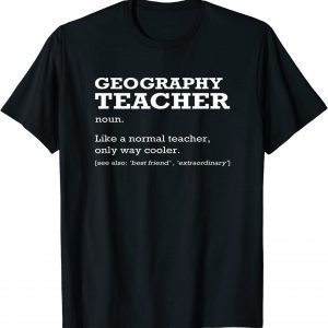 Geography Teacher Definition Job Title Back To School 2022 Shirt