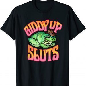 Giddy Up Sluts 2022 Shirt