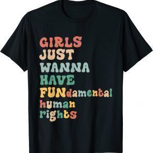 Girls Just Wanna Have Fundamental Rights Awesome Feminist Classic Shirt