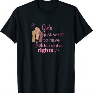 Girls Just Want To Have Fundamental Rights Pink 2022 Shirt