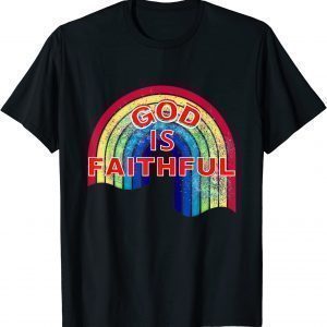 God's Is Faithful Rainbow 2022 Shirt