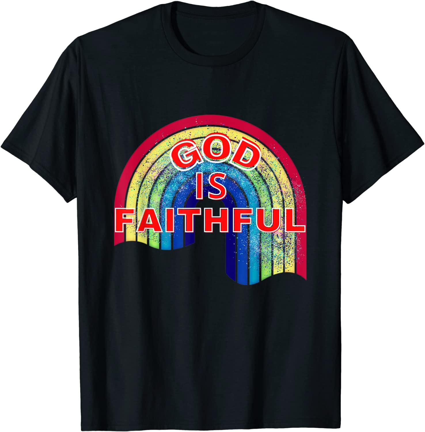 God's Is Faithful Rainbow 2022 Shirt