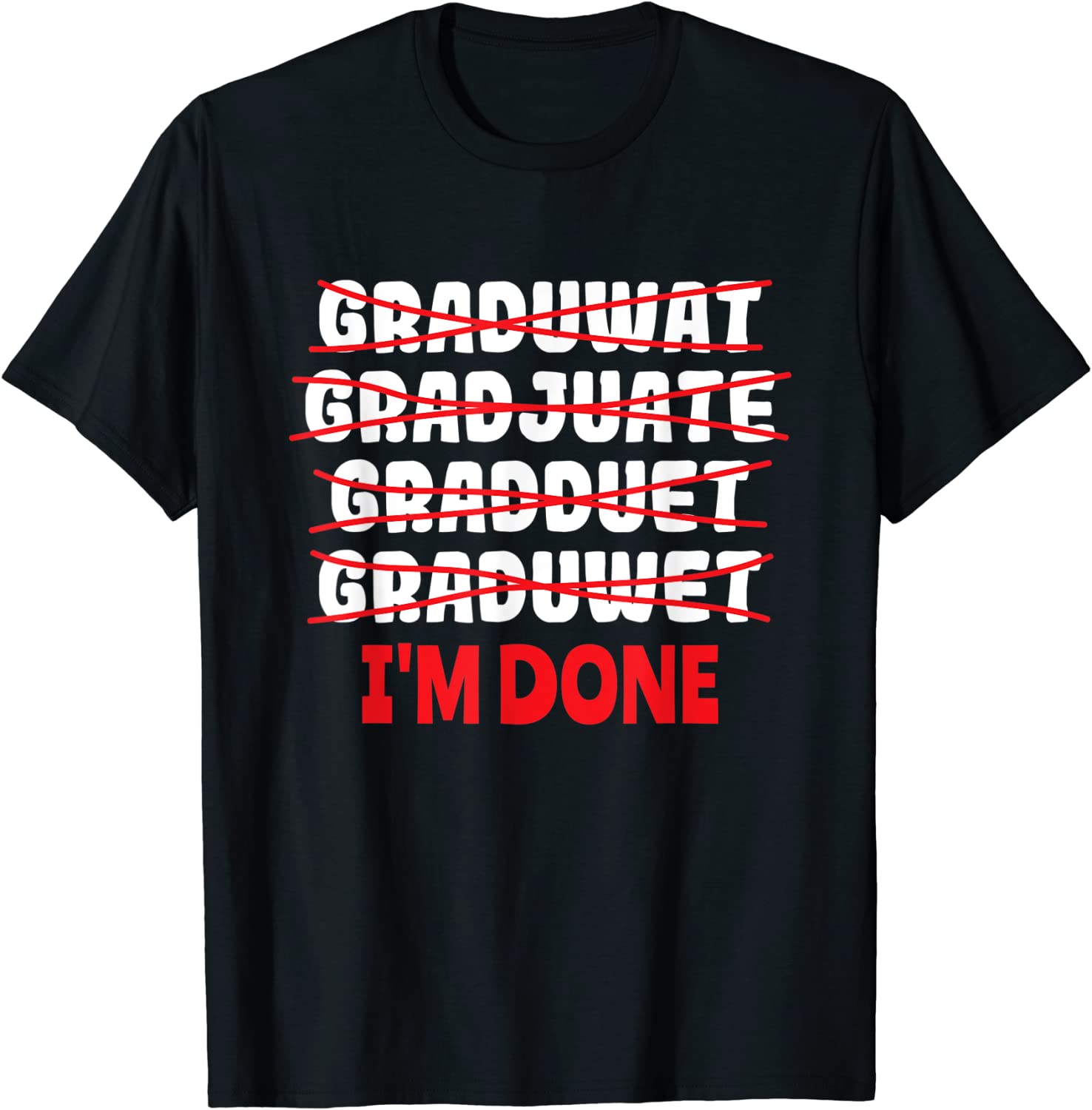 Graduate I'm Done Graduation Classic Shirt