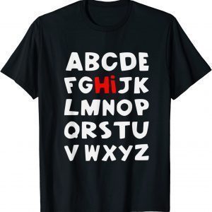 HI Alphabet Back To School Pre K Kindergarten Teacher ABC T-Shirt