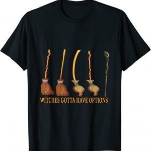 Halloween Witches Have Options T-Shirt