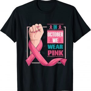 Hand In October We Wear Pink Breast Cancer Awareness Month 2022 Shirt