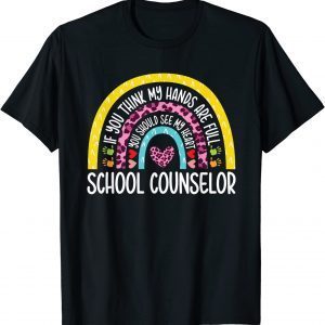 Hands are Full Rainbow Leopard School Counselor Appreciation T-Shirt
