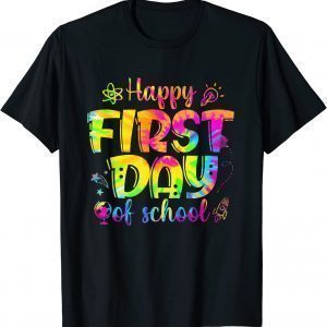Happy First Day Of School Teacher Students Back To School T-ShirtHappy First Day Of School Teacher Students Back To School T-Shirt