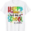 Happy First Day of School Teacher Back to School 2022 Shirt