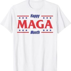 Happy MAGA Month Proud Ultra Maga 4th Of July Patriotic 2022 Shirt