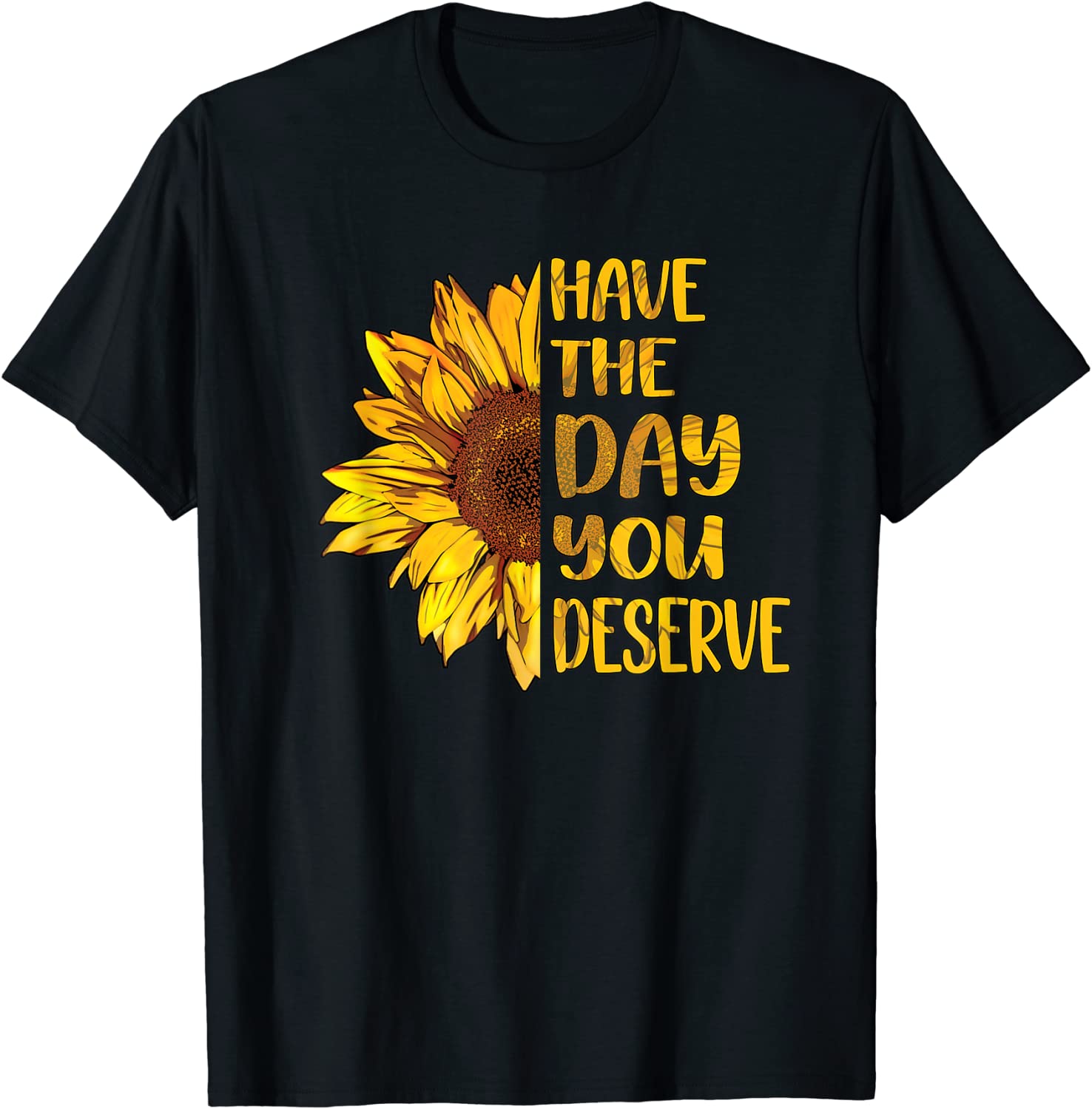 Have The Day You Deserve Women's Cool Motivational Quote 2022 Shirt ...