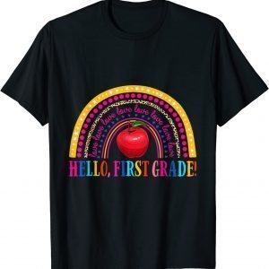Hello First Grade Rainbow Apple Back to school Teacher Pupil 2022 Shirt