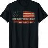 Her Body Her Choice American US Flag Reproductive Rights T-Shirt