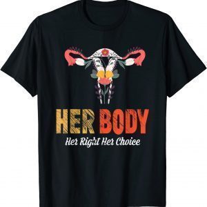 Her Body Her Right Her Choice 2022 Shirt