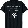 How did Josh Hawley get into Politics? He Loves to RUN! 2022 ShirtHow did Josh Hawley get into Politics? He Loves to RUN! 2022 Shirt
