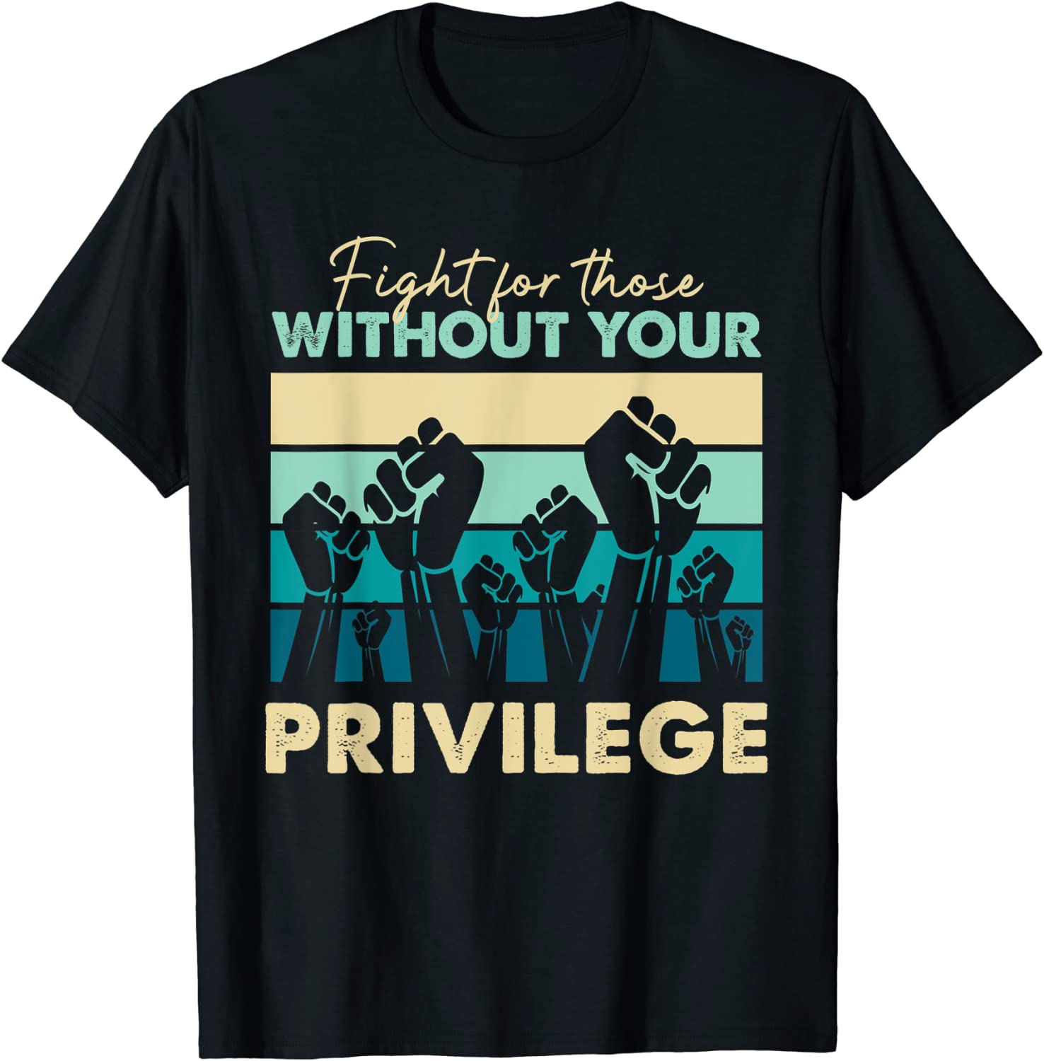 Human Rights Equality Fight Those Without Your Privilege Classic Shirt