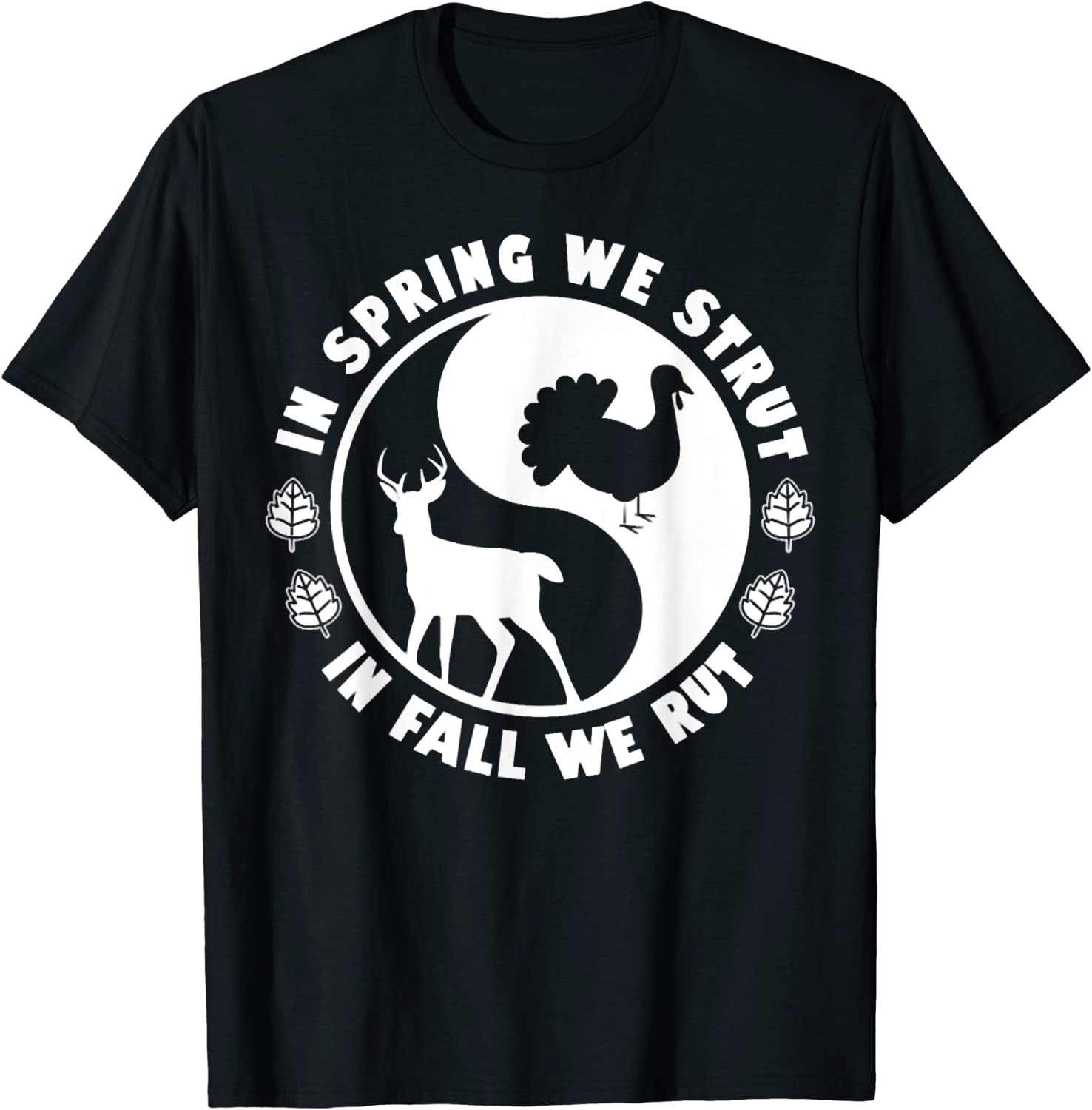 Hunting Wildlife In Spring We Strut In Fall We Rut, Hunter 2022 Shirt