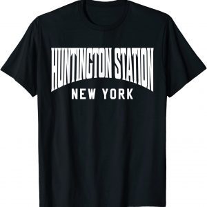 Huntington Station New York 2022 Shirt