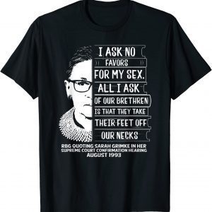 I Ask No Favor For My Sex Feminist Women Rights 2022 Shirt