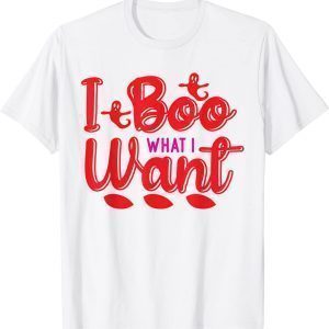 I Boo What I Want Ghost Halloween Classic Shirt