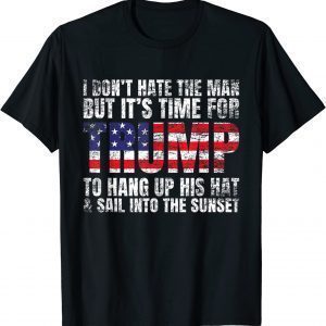 I Don’t Hate The Man But It’s Time For Trump 2024 Limited Shirt