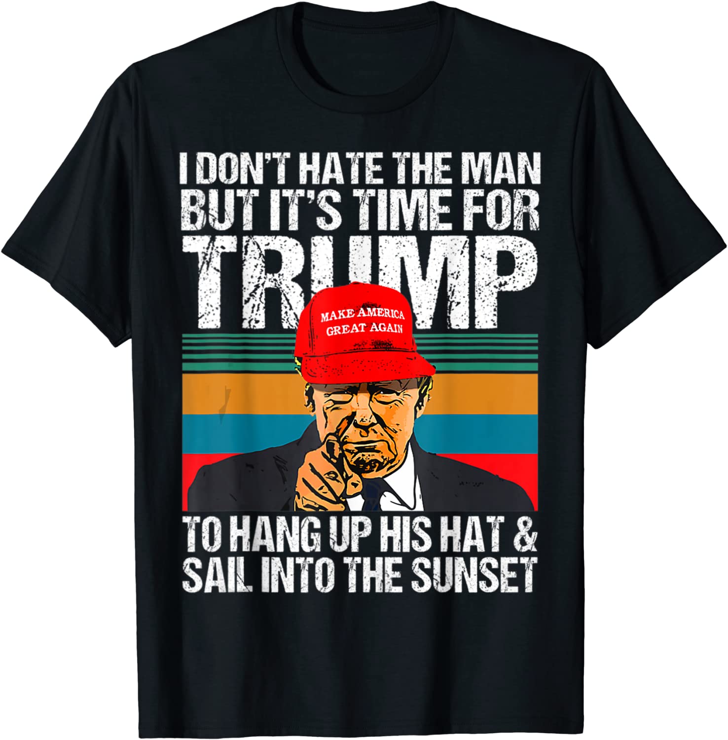 I Don’t Hate the Man but It’s Time for Donald Trump 2024 Classic Shirt