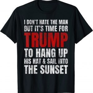 I Don’t Hate the Man but It’s Time for Trump 2024 Vintage T-Shirt