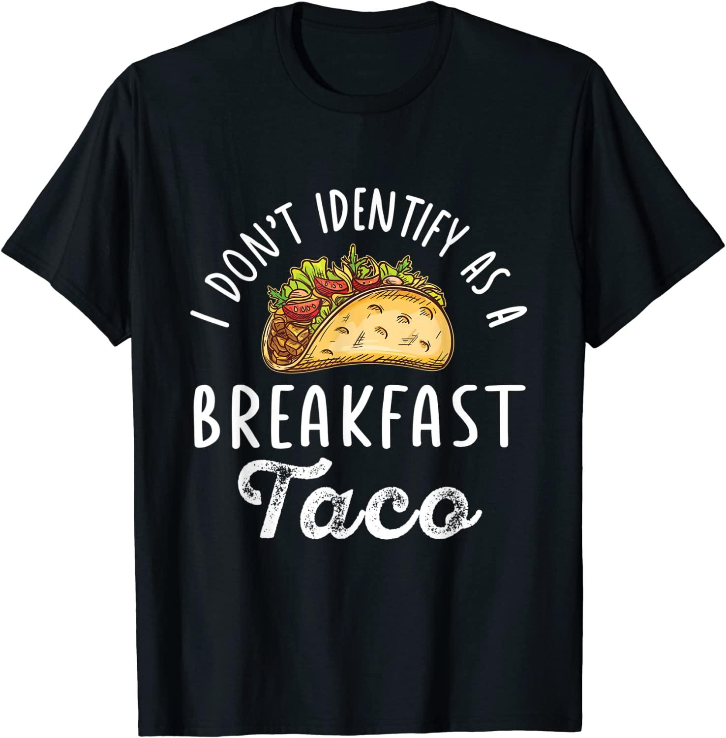 I Don't Identify As A Breakfast Taco Anti Biden Tacos 2022 Shirt