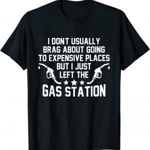 I Don't Usually Brag About Going To Expensive Places 2022 Shirt