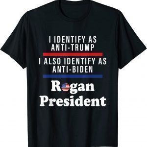 I Identify As Anti Trump I Also Identify As Anti Biden Rogan 2022 Shirt