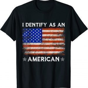 I Identify as an American, No Identity Politics Usa Flag 2022 Shirt