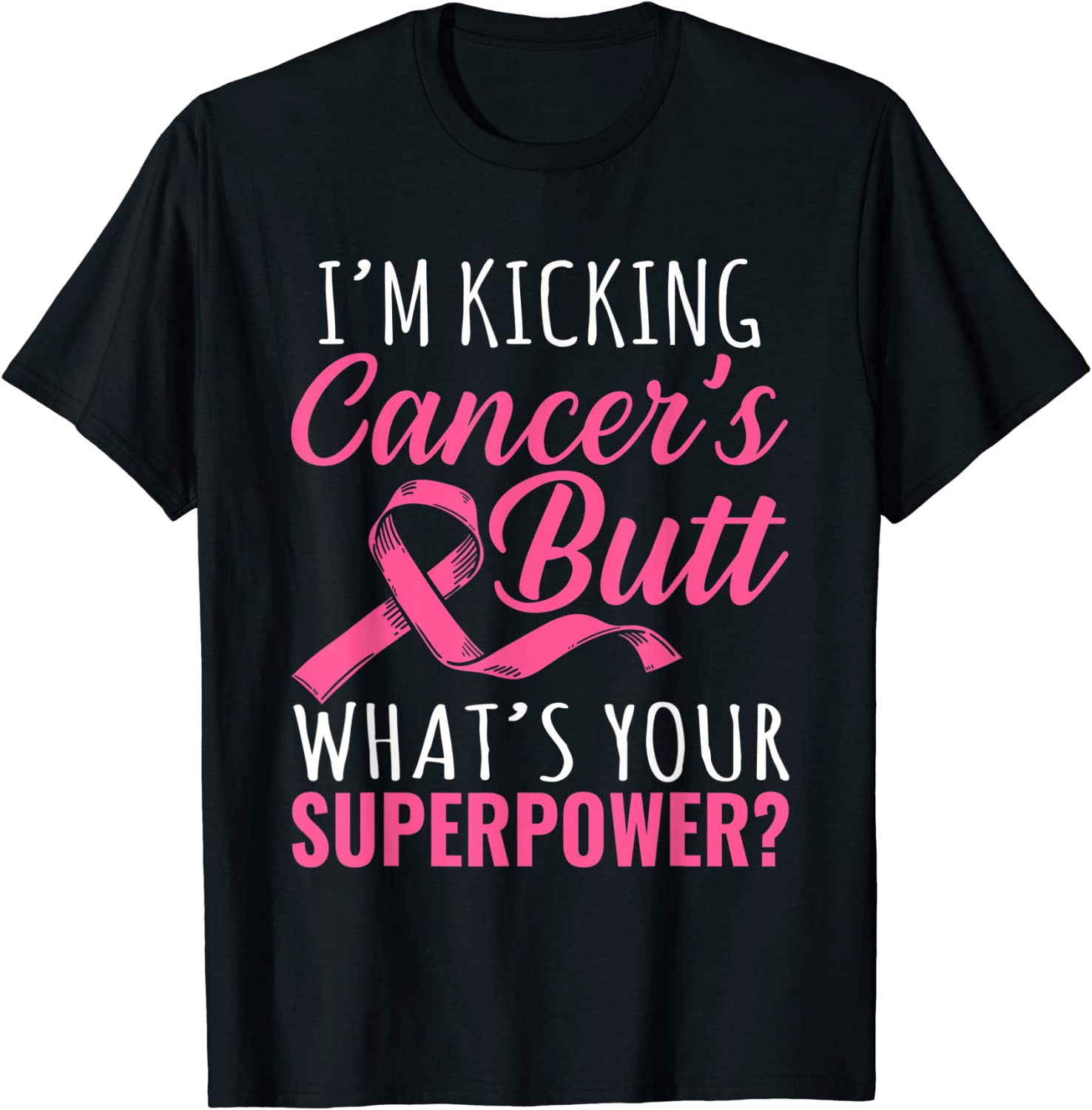 I Kicked Cancer's Butt Breast Cancer Awareness Pink Ribbon T-Shirt