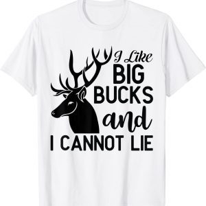 I Like Big Bucks and I Cannot Lie 2022 Shirt