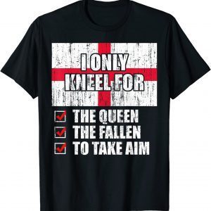 I Only Kneel For The Queen The Fallen To Take Aim Classic Shirt