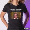 I Smoked Crack With Nancy Reagan Classic Shirt