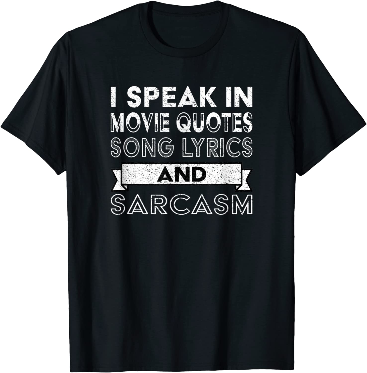 I Speak In Movie Quotes Song Lyrics & Sarcasm Vintage T-Shirt