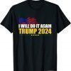 I Will Do It Again Trump 2024 Voted For Trump Quote 2022 Shirt