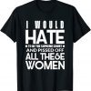I Would Hate To Be The Supreme Court And Pissed Off All 2022 Shirt