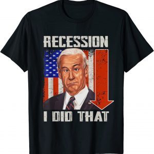 I did that Biden Recession Anti Biden Flag Us Classic Shirt